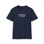 I'm Not Broke I'm Illiquid T-Shirt